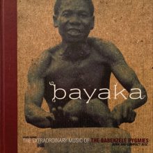 Bayaka: Extraordinary Music of the BaBenzélé Pygmies (Book & CD)