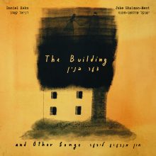 Daniel Kahn & Jake Shulman-Ment - The Building And Other Songs
