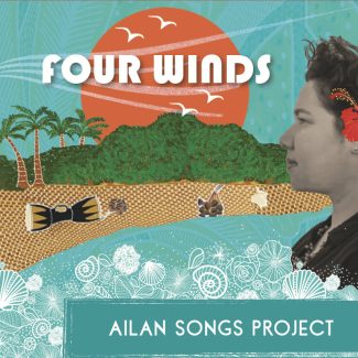 Jessie Lloyd's Ailan Songs Project - Four Winds