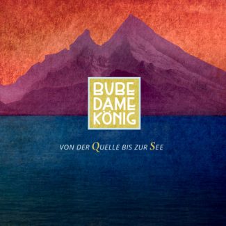  Bube Dame Koenig - Von der Quelle bis zur See