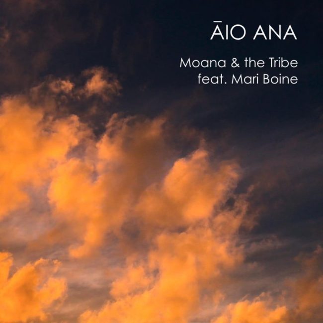 Aio Ana by Moana and the Tribe, with Marie Boine