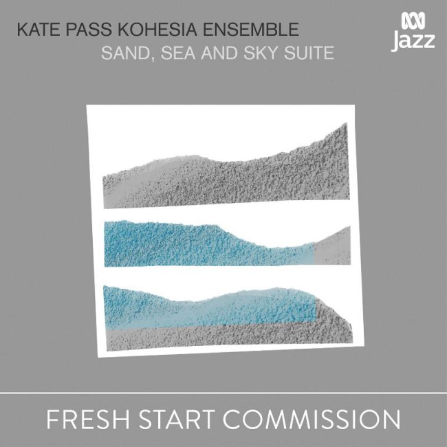 Kate Pass Kohesia Ensemble- Sand Sea and Sky Suite