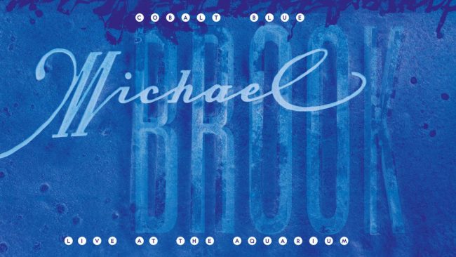 Michael Brook - Cobalt Blue & Live at the Aquarium 2026