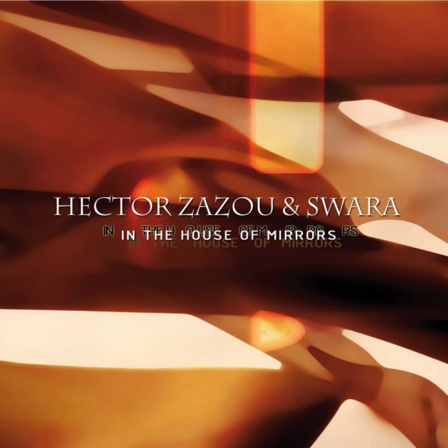 Hector Zazou & Swara - In the House of Mirrors